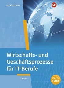 IT-Berufe Wirtschafts- und Geschäftsprozesse 7. Auflage